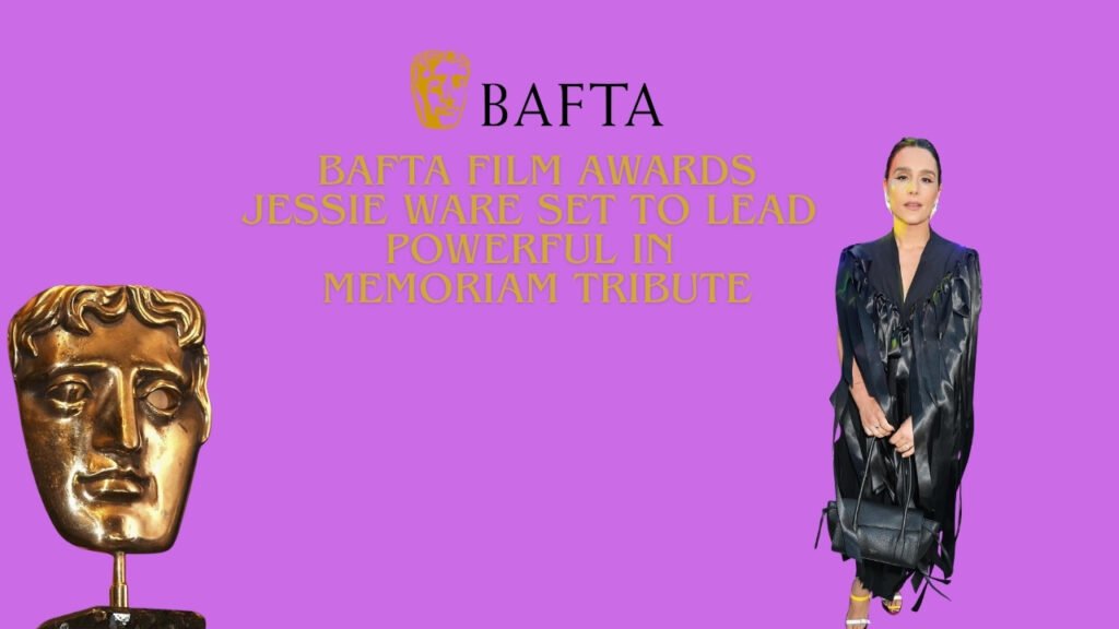 BAFTA Film Awards Jessie Ware Set to Lead Powerful In Memoriam Tribute